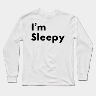 I’m Sleepy #2 Long Sleeve T-Shirt